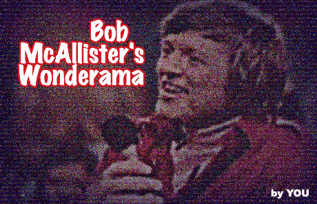 Bob McAllister : Wonderama!