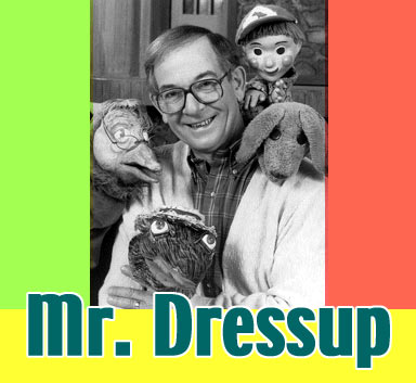 Mr. Dressup