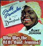 Who was the REAL Aunt Jemima?