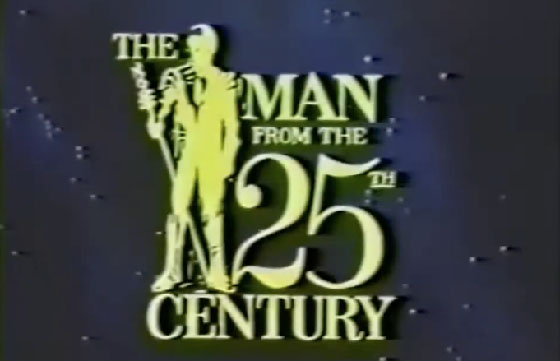Man From 25th Century Pilot by Irwin Allen