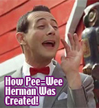 How Pee-Wee Herman Was Created
