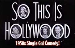 So This Is Hollywood + 1950s single girl sitcom
