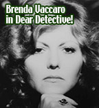 Brenda Vaccaro in Dear Detective