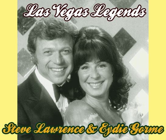 Steve Lawrence & Eydie Gorme / Las Vegas Legend